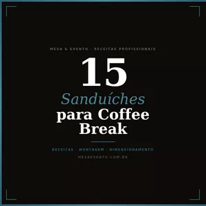 Imagem de capa para o Ebook 15 Sanduíches para Coffee Break: Receitas Completas para Eventos Profissionais