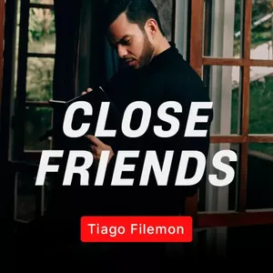Imagem de capa para o Curso online Close Friends -Tiago Filemon