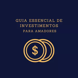 Imagem de capa para o Curso online Guia Essencial de Investimentos - PARA AMADORES.