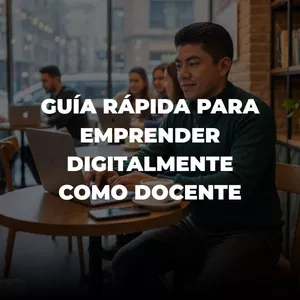 Imagen de portada para Curso online GUÍA RÁPIDA PARA EMPRENDER DIGITALMENTE COMO DOCENTE