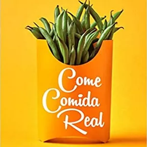Imagen de portada para Ebook Come comida real: Una guía para transformar tu alimentación y tu salud