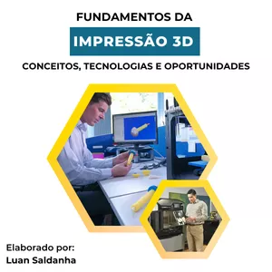 Imagem de capa para o Curso online Fundamentos da Impressão 3D: Conceitos, Tecnologias e Oportunidades