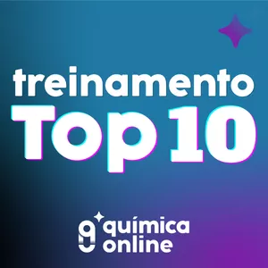 TREINAMENTO TOP 10 - QUÍMICA ONLINE