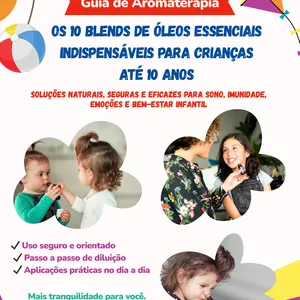 Imagem de capa para o Ebook Os 10 Blends de Óleos Essenciais Indispensáveis para Crianças até 10 Anos