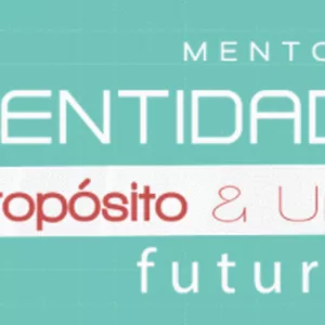 Imagem de capa para o Evento online Mentoria Identidade, Propósito e Futuro - Julia Saraiva - Euro