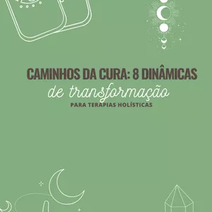 Imagem de capa para o Ebook Caminhos da cura: 8 dinâmicas de transformação para terapias holísticas