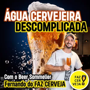 Água Cervejeira Descomplicada FAZ CERVEJA - Método Direto ao Ponto
