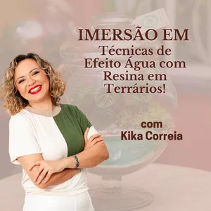 Imagem de capa para o Curso online Extensão de acesso a Imersão em Técnicas de Efeito Água com Resina em Terrários