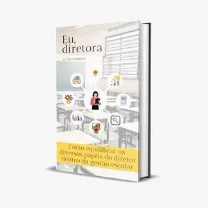 Imagem de capa para o Ebook Como Equilibrar os Diversos Papéis do Diretor dentro da Gestão Escolar