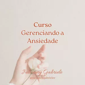 Curso Gerenciando a Ansiedade