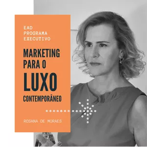 Marketing para o LUXO CONTEMPORÂNEO