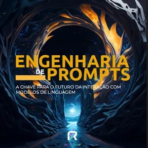 Imagem de capa para o Ebook Engenharia de Prompts - A Chave para o Futuro da Interação com Modelos de Linguagem
