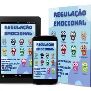 Regulação Emocional - Uma aventura em busca da autorregulação emoci...