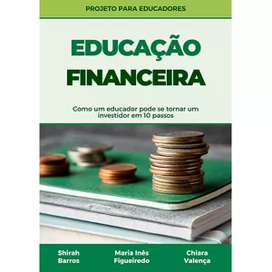 Imagem de capa para o Ebook Educação financeira para educadores: Aprenda a investir e conquiste a tranquilidade que você merece!