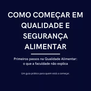 Imagem de capa para o Ebook Como começar em Qualidade e Segurança Alimentar. Primeiros Passos na Qualidade Alimentar: o que a  faculdade não explica