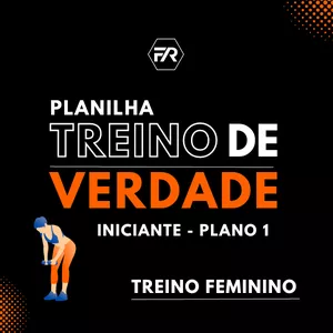 Imagem de capa para o Ebook PLANILHA TREINO DE VERDADE - INICIANTE 1 - FEMININO