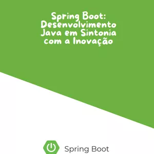 Imagem de capa para o Ebook Spring Boot: Desenvolvimento Java em Sintonia com a Inovação