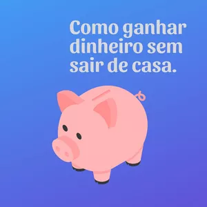 Imagem de capa para o Ebook Como ganhar dinheiro sem sair de casa