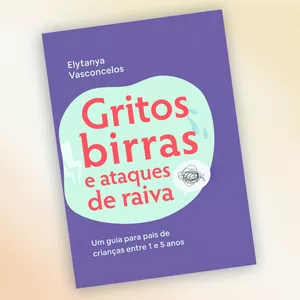 Imagem de capa para o Ebook Gritos, birras e ataques de raiva