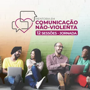 Imagem de capa para o Serviço online Mentoria Comunicação Não-Violenta - Jornada de autoconexão - 12 Sessões