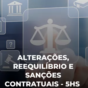Imagem de capa para o Curso online Alterações, Reequilíbrio e Sanções Contratuais na Lei 14.1133/21 - 5hs