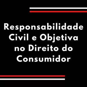 Imagem de capa para o Curso online Curso: Responsabilidade Civil e Objetiva no Direito do Consumidor