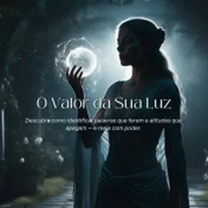 Imagem de capa para o Ebook O Valor da Sua Luz