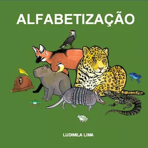 Imagem de capa para o Ebook Alfabetização com Animais da Nossa Fauna - Ludimila Lima 