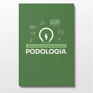 Guia com 300 Ideias de Conteúdos para Podologia