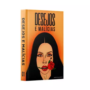 DESEJOS E MALÍCIAS