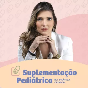 Imagem de capa para o Curso online Suplementação Pediátrica na Prática Clínica