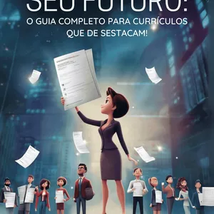 Imagem de capa para o Ebook Reestruture Seu Futuro: O Guia Completo para Currículos que Se Destacam