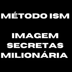 Método ISM- Método Imagem Secreta Milionária para Afiliados 