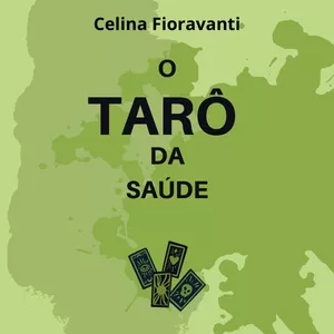 O Tarô da Saúde por EOLAS - EDUCAÇÃO QUE TRANSCENDE