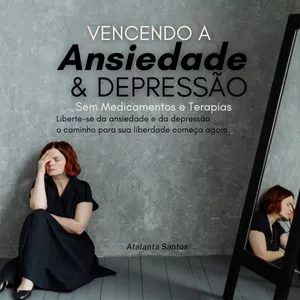 Imagem de capa para o Curso online Vencendo a Depressão e Ansiedade Sem Medicamentos e Terapias