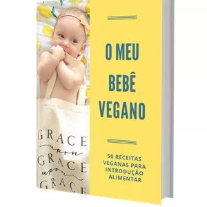 Imagem de capa para o Ebook O meu bebê vegano - 50 receitas veganas para introdução alimentar
