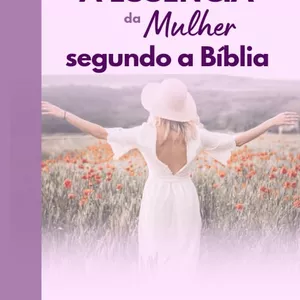 Imagem de capa para o Ebook A essência da mulher segundo a bíblia