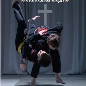 Imagem de capa para o Ebook Ebook A Bíblia e o Jiu-Jitsu: Reflexões Sobre Força e Fé