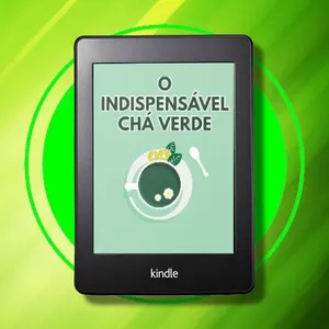 Imagem de capa para o Ebook O Indispensável Chá Verde (+11 E-books Alternativos)