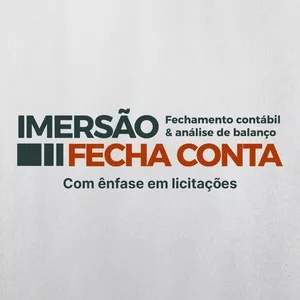Imersão Fecha Conta - Com ênfase em licitações
