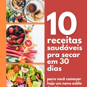 Imagem de capa para o Ebook 10 receitas saudáveis seca em 30 dias 