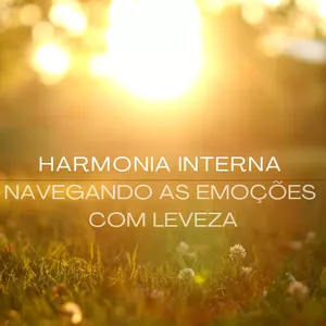 Imagem de capa para o Curso online Harmonia Interna - Navegando as Emoções com Leveza / Inner Harmony - Surfing Emotions with Lightness