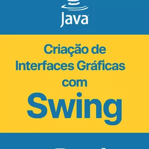 Imagem de capa para o Ebook Aprenda a Criar Interfaces Gráficas em Java com Swing