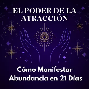 Imagen de portada para Ebook El Poder de la Atracción: Cómo Manifestar Abundancia en 21 Días