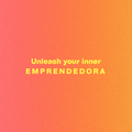 Unleash your inner EMPRENDEDORA logo