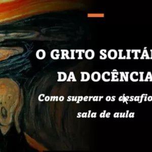 Imagem de capa para o Curso online Curso online: O Grito solitário da docência: Como superar os desafios em sala de aula