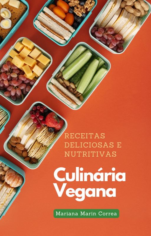 Culinária Vegana:  Receitas Deliciosas e Nutritivas