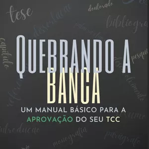 Imagem de capa para o Ebook Quebrando a Banca: um manual básico para a APROVAÇÃO do seu TCC.