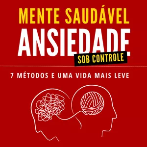 Imagem de capa para o Ebook Mente Saúdavel - Ansiedade Sob Controle