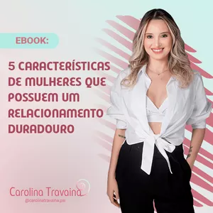 Imagem de capa para o Ebook EBOOK - 5 CARACTERÍSTICAS DE MULHERES QUE POSSUEM UM RELACIONAMENTO DURADOURO
